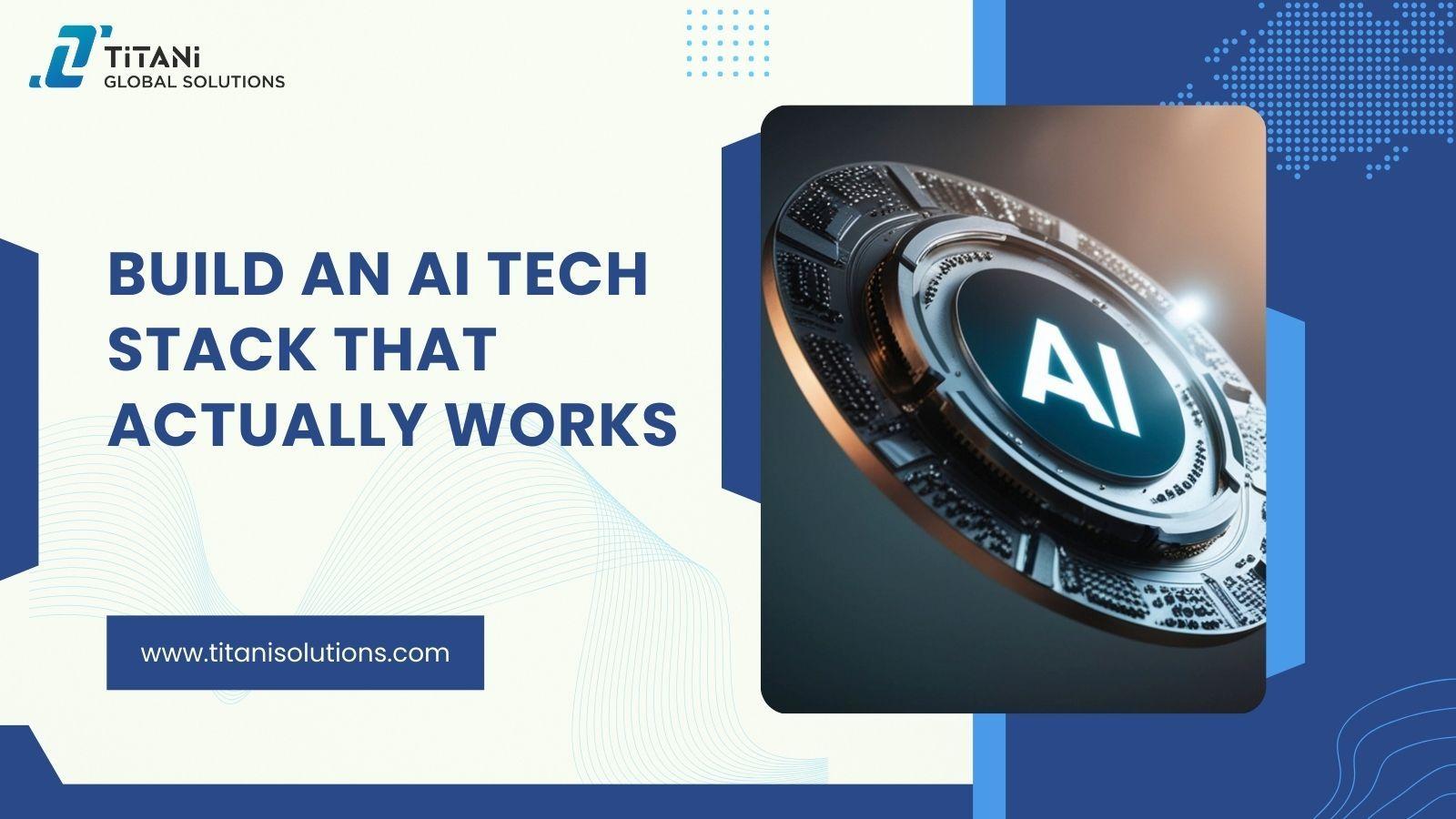 Build an AI Tech Stack That Actually Works 