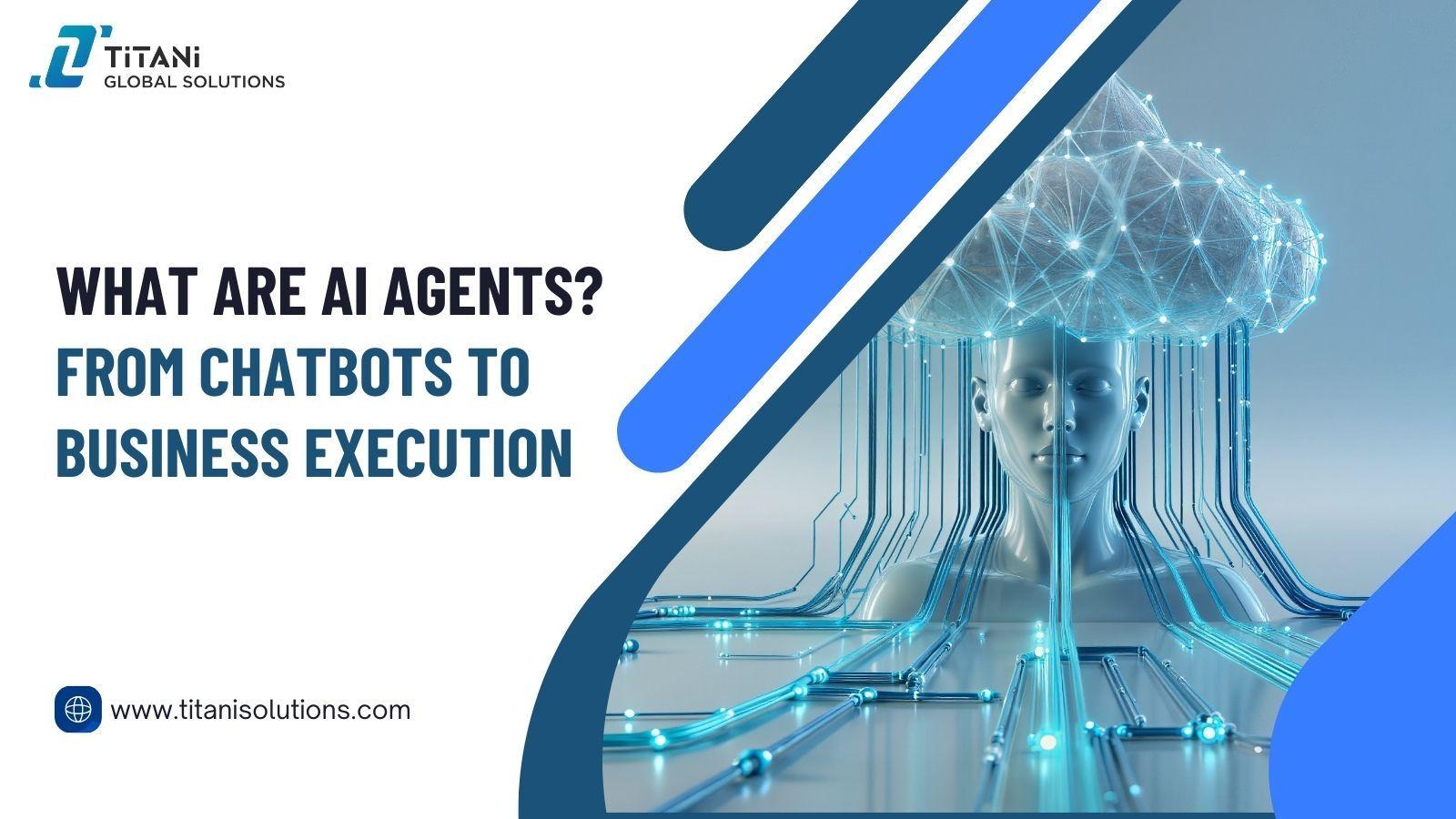 What Are AI Agents From Chatbots to Business Execution .jpg