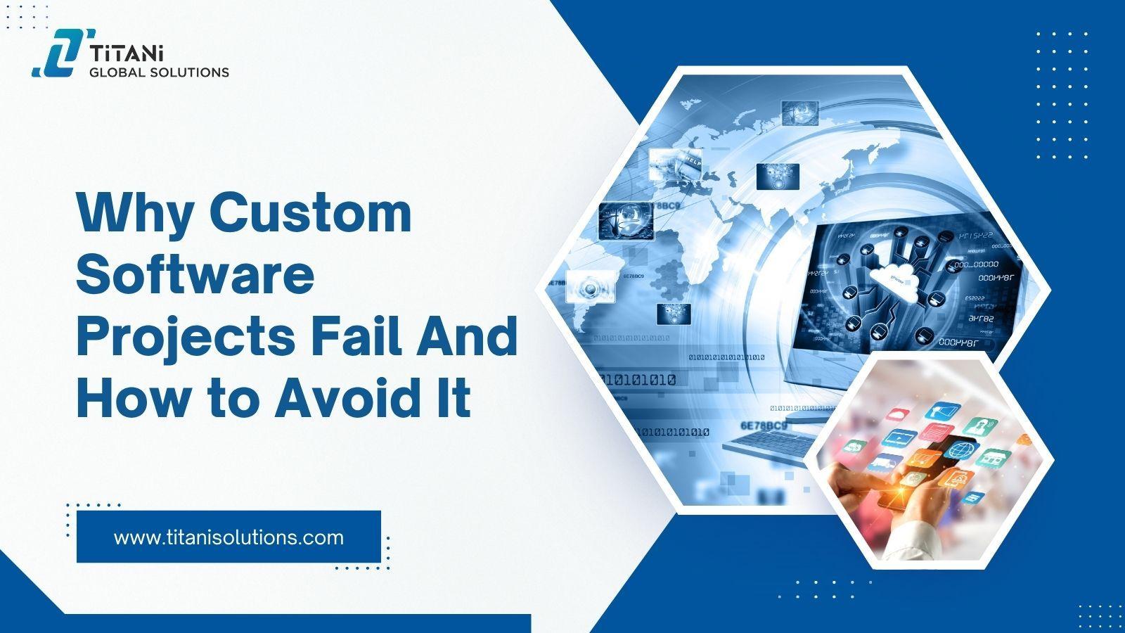 Why Custom Software Projects Fail And How to Avoid It .jpg